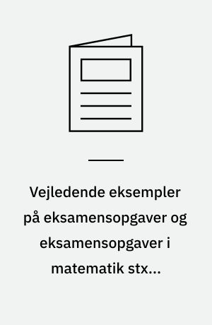 Vejledende Eksempler P Eksamensopgaver Og Eksamensopgaver I Matematik