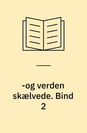 -og verden skælvede. Bind 2