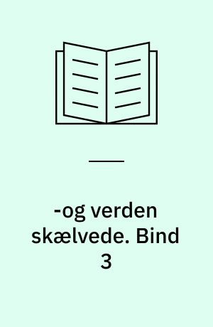 -og verden skælvede. Bind 3