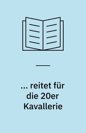 ... reitet für die 20er Kavallerie