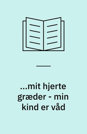 ...mit hjerte græder - min kind er våd