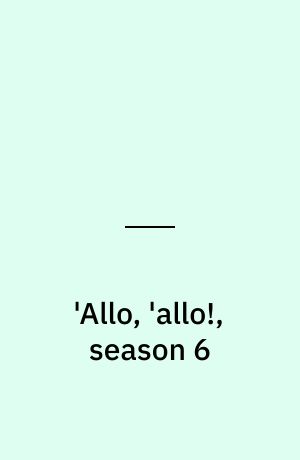 'Allo, 'allo!, season 6