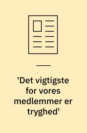 'Det vigtigste for vores medlemmer er tryghed'
