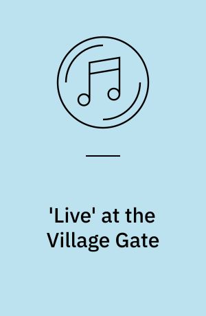 'Live' at the Village Gate