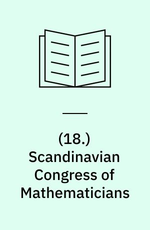 (18.) Scandinavian Congress of Mathematicians : Proceedings, 18.-22. august 1980. Aarhus