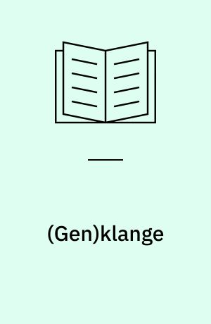 (Gen)klange : essays om kunst og kristendom tilegnet Nils Holger Petersen på 70-årsdagen