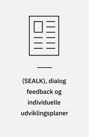 (SEALK), dialog feedback og individuelle udviklingsplaner : at lede lærernes udvikling og læring gennem systematisk evaluering af lærernes kompetencer