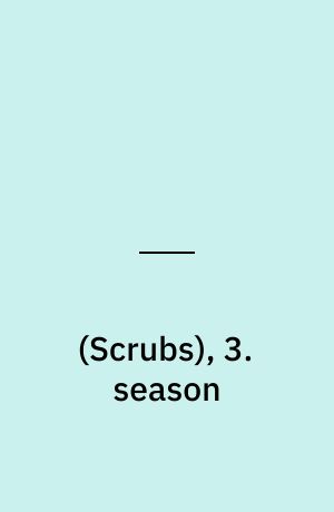 (Scrubs), 3. season