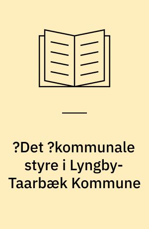 ?Det ?kommunale styre i Lyngby-Taarbæk Kommune