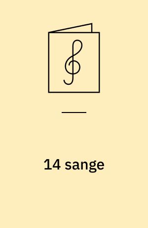 14 sange : i satser for 3, 4 og 5 stemmer