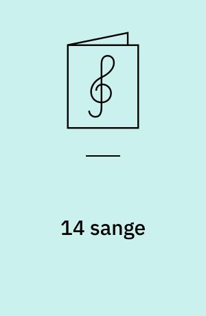 14 sange : i satser for 3, 4 og 5 stemmer