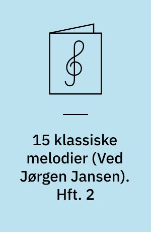 15 klassiske melodier. Hft. 2