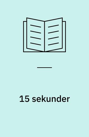 15 sekunder : 4 kaizen-metoder til at forbedre sikkerhedskulturen og dermed kvalitet og effektivitet