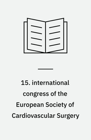 15. international congress of the European Society of Cardiovascular Surgery : Amsterdam, June 26-29, 1966 : abstracts of papers presented