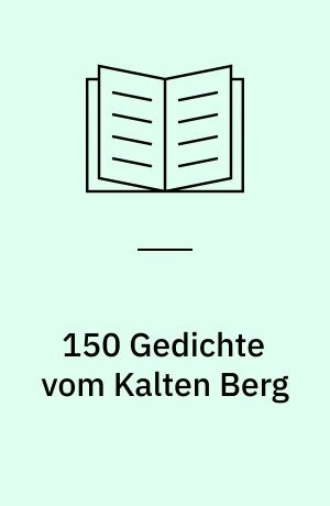 150 Gedichte vom Kalten Berg
