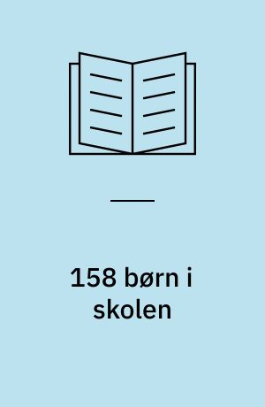 158 børn i skolen : en efterundersøgelse af observationsklassen i Lyngby-Taarbæk Kommune 1962-1981