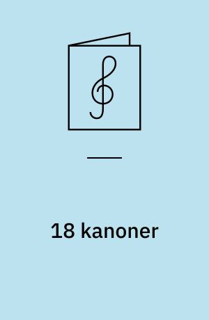 18 kanoner : til årstiderne m.m. : \korudgave\