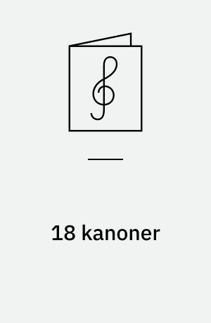 18 kanoner : til årstiderne m.m. : \korudgave\