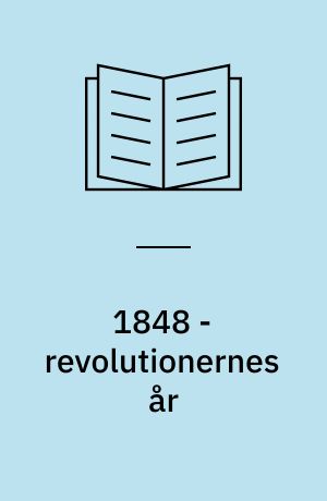 1848 - revolutionernes år