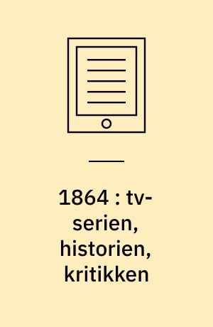 1864 : tv-serien, historien, kritikken