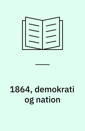 1864, demokrati og nation