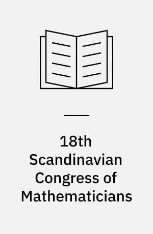 18th Scandinavian Congress of Mathematicians : proceedings, 1980