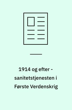 1914 og efter - sanitetstjenesten i Første Verdenskrig