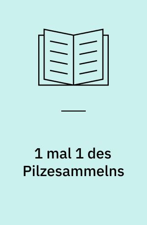 1 mal 1 des Pilzesammelns