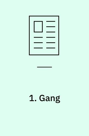 1. Gang: genganger i gang