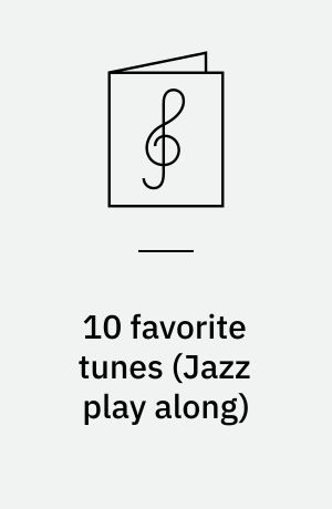 10 favorite tunes : book and cd for B♭, E♭ and C instruments