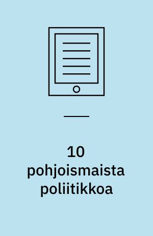 10 pohjoismaista poliitikkoa