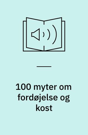 100 myter om fordøjelse og kost