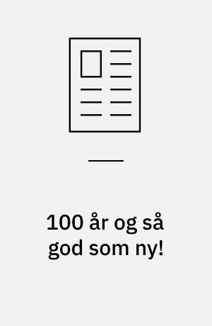 100 år og så god som ny!