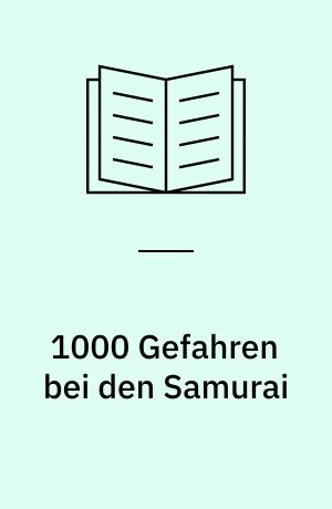 1000 Gefahren bei den Samurai