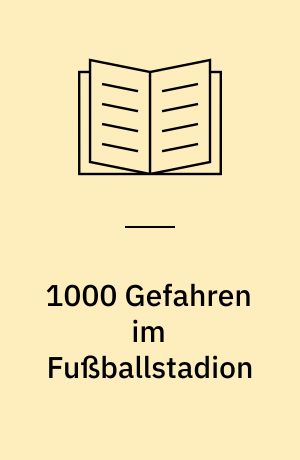 1000 Gefahren im Fußballstadion