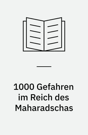 1000 Gefahren im Reich des Maharadschas