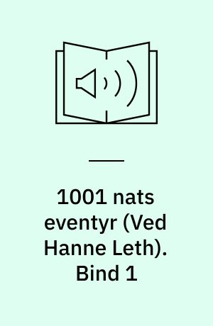 1001 nats eventyr. Bind 1