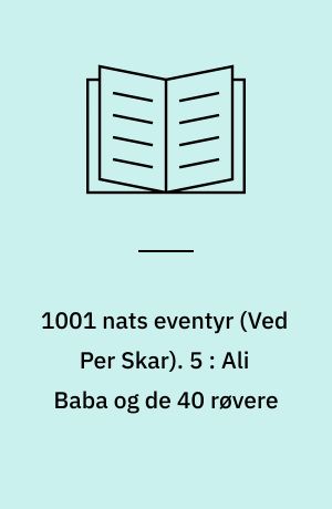 1001 nats eventyr. 5 : Ali Baba og de 40 røvere