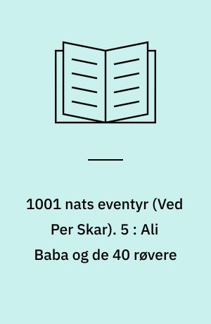 1001 nats eventyr. 5 : Ali Baba og de 40 røvere