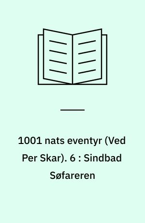 1001 nats eventyr. 6 : Sindbad Søfareren