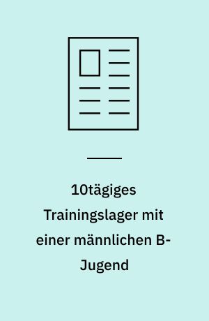 10tägiges Trainingslager mit einer männlichen B-Jugend