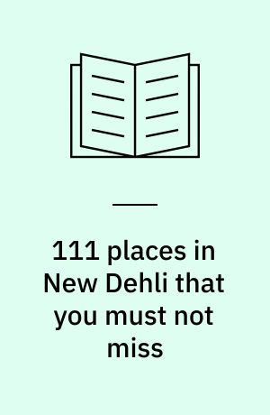 111 places in New Dehli that you must not miss
