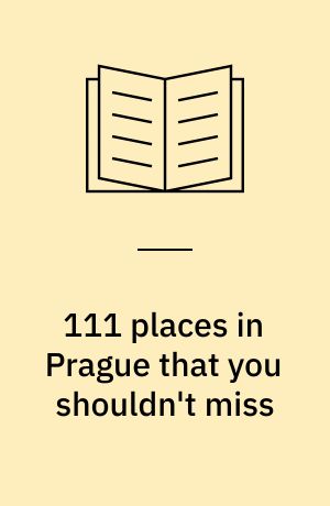 111 places in Prague that you shouldn't miss