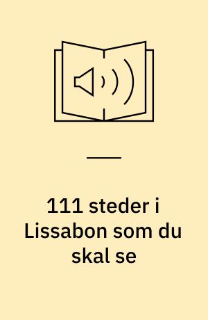 111 steder i Lissabon som du skal se