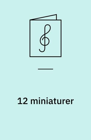 12 miniaturer : motetter for 1-stemmig sang og orgel