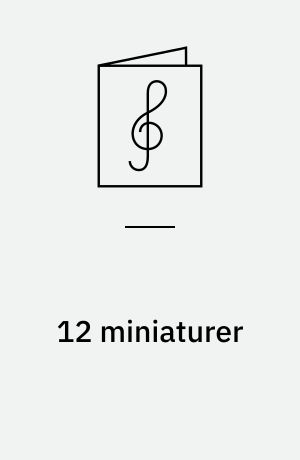 12 miniaturer : motetter for 1-stemmig sang og orgel