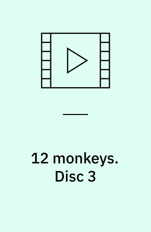 12 monkeys. Disc 3 (Stor skrift)