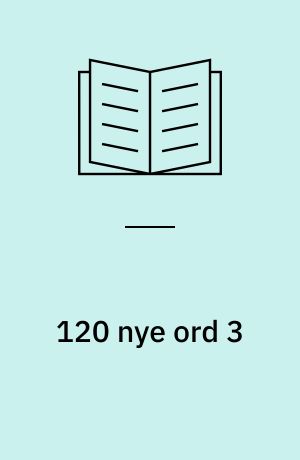 120 nye ord 3 : en del af de 360 ord