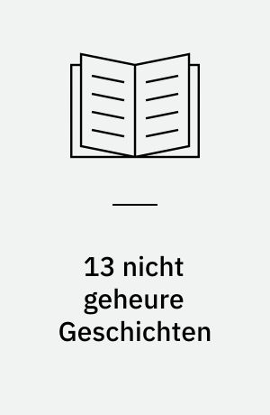 13 nicht geheure Geschichten