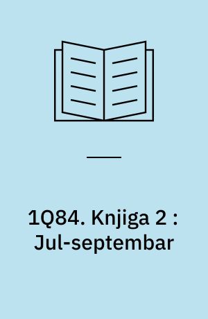 1Q84. Knjiga 2 : Jul-septembar